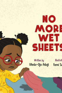 No More Wet Sheets by Ufedo-Ojo Adaji - Paperback