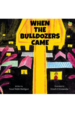 When the Bulldozers Came by Yakubu Alabi Balogun - Paperback