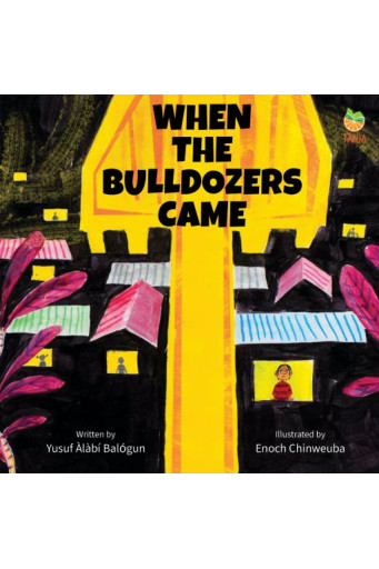 When the Bulldozers Came by Yakubu Alabi Balogun - Paperback