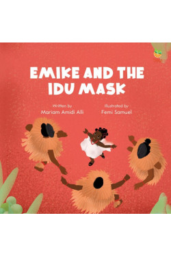 Emike and the Idu Mask by Mariam Amidi Alli - Paperback