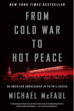 From Cold War To Hot Peace: An American Ambassador in Putin's Russia by Michael McFaul - Paperback