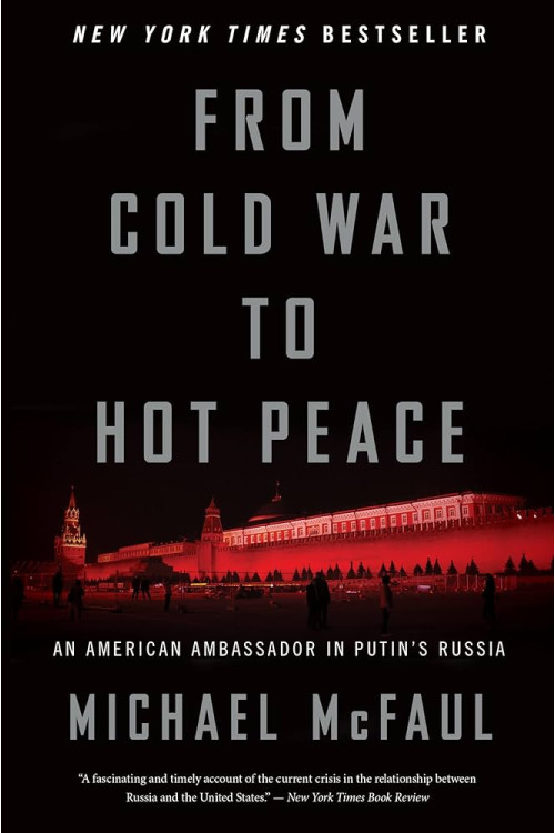 From Cold War To Hot Peace: An American Ambassador in Putin's Russia by Michael McFaul - Paperback