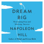 Dream Big: Overcoming Fear and Achieving Success by Napoleon Hill - Paperback