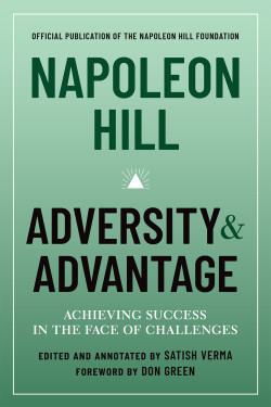 Napoleon Hill: Adversity & Advantage: Achieving Success in the Face of Challenges by Napoleon Hill & Satish Verma - Hardback