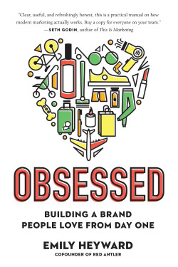 Obsessed: Building a Brand People Love from Day One by Heyward, Emily - Hardback