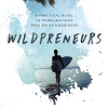 Wildpreneurs: A Practical Guide to Pursuing Your Passion as a Business by Tamara Jacobi - Hardback