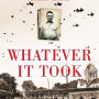 Whatever It Took: An American Paratrooper's Extraordinary Memoir of Escape, Survival, and Heroism in the Last Days of World War II by by Henry Langrehr and Jim DeFelice - Hardback