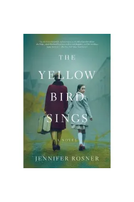The Yellow Bird Sings by Jennifer Rosner- Paperback