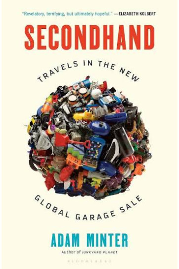 Secondhand: Travels in the New Global Garage Sale by Adam Minter - Hardback