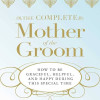 The Complete Mother of the Groom: How to be Graceful, Helpful and Happy During this Special Time by Sydell Rabin- Paperback