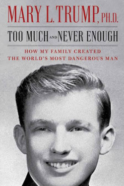 Too Much and Never Enough: How My Family Created the World's Most Dangerous Man by Mary L. Trump - Paperback