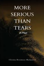 More Serious than Tears by Chioma Rosemary Madumere - Paperback