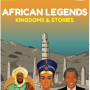 African Legends - Kingdoms & Stories