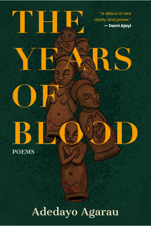The Years Of Blood Poetry By Adedayo Agarau
