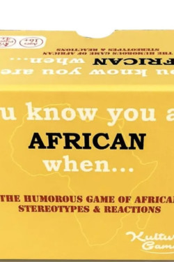 You Know You Are African When...
