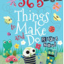 365 Things To Make and Do Right Now!