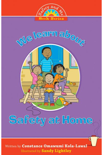 We Learn About Safety At Home by Constance Omawumi Kola-Lawal