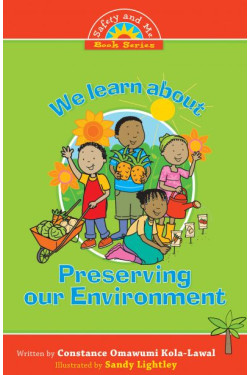 We Learn About Preserving Our Environment by Constance Omawumi Kola-Lawal