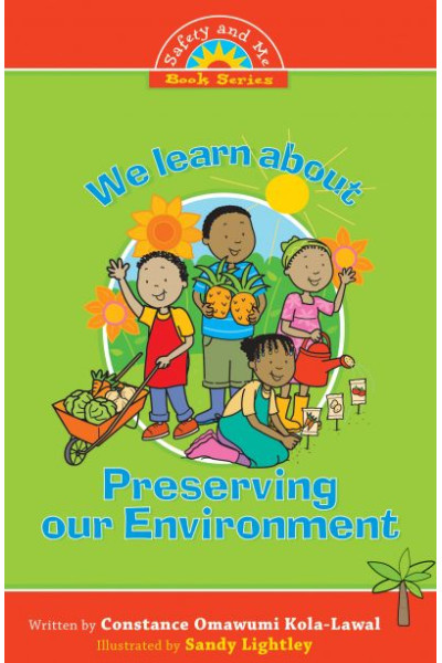 We Learn About Preserving Our Environment by Constance Omawumi Kola-Lawal