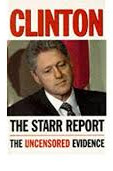 Clinton: The Starr Report: Referral to the United States House of Representatives Pursuant to Title 28, United States Code, 595(C)