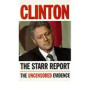 Clinton: The Starr Report: Referral to the United States House of Representatives Pursuant to Title 28, United States Code, 595(C)