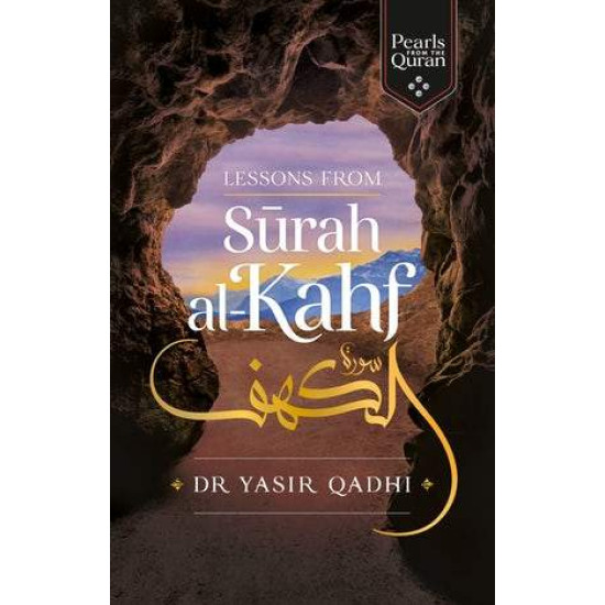 LESSONS FROM SURAH AL-KAHF By Yasir Qadhi 