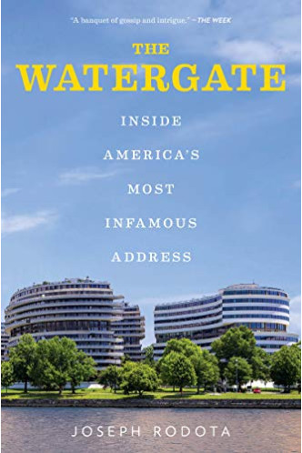 The Watergate: Inside America's Most Infamous Address by Rodota, Joseph -Paperback