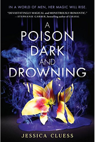 A Poison Dark and Drowning (Kingdom on Fire, Bk. 2) by Cluess, Jessica-Paperback