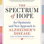 The Spectrum of Hope: An Optimistic and New Approach to Alzheimer's Disease and Other Dementias by Devi, Gayatri- Hardback