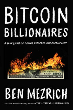Bitcoin Billionaires: A True Story of Genius, Betrayal, and Redemption by Mezrich, Ben- Hardback 