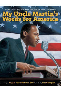 My Uncle Martin's Words for America by Watkins, Angela Farris Velasquez, Eric (Ilt) -Hardcover