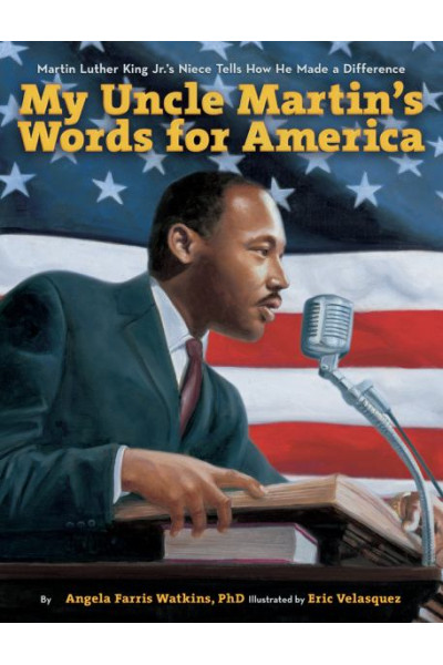 My Uncle Martin's Words for America by Watkins, Angela Farris Velasquez, Eric (Ilt) -Hardcover