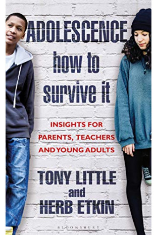 Adolescence How to Survive It: Insights for Parents, Teachers and Young Adults by Little, Tony Etkin, Herb- Hard cover