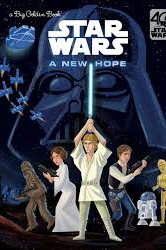 Star Wars: A New Hope (Big Golden Book) by by Geof Smith- Hardcover