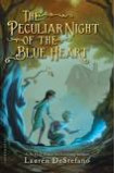 The Peculiar Night of the Blue Heart- by DeStefano, Lauren, Hardback