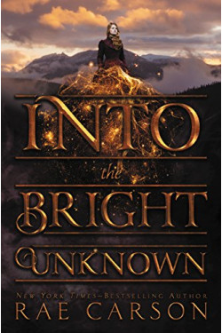Into the Bright Unknown (Gold Seer Trilogy, Bk. 3) by Carson, Rae-Paperback