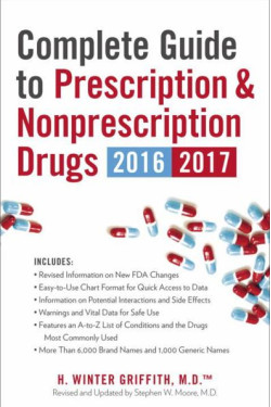 Complete Guide to Prescription and Nonprescription Drugs 2016-2017 by  Griffith, H. Winter Moore, Stephen W.-Paperback