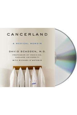 Cancerland: A Medical Memoir-  David Scadden, Michael D'Antonio, David Scadden, Robert Fass - CD-Audio