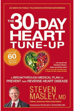 The 30-Day Heart Tune-Up: A Breakthrough Medical Plan to Prevent and Reverse Heart Disease by Masley, Steven Schocken, Bouglas D. (Foreword by)