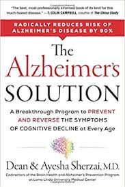 The Alzheimer's Solution: A Breakthrough Program to Prevent and Reverse the Symptoms of Cognitive Decline at Every Age by Sherzai, AyeshaSherzai, Dean