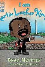 I Am Martin Luther King, Jr. (Ordinary People Change the World) by Brad Meltzer and Christopher Eliopoulos