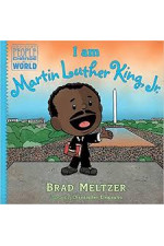 I Am Martin Luther King, Jr. (Ordinary People Change the World) by Brad Meltzer and Christopher Eliopoulos