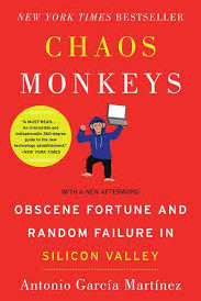 Chaos Monkeys: Obscene Fortune and Random Failure in Silicon Valley by Martinez, Antonio Garcia-Paperback