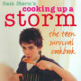 Cooking Up A Storm - The Teen Survival Cookbook