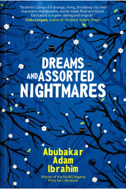 Dreams and Assorted Nightmares by Abubakar Adam Ibrahim