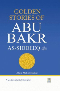 Golden Stories of Abu Bakr As-siddeeq by Abdul Malik Mujahid - Hardback