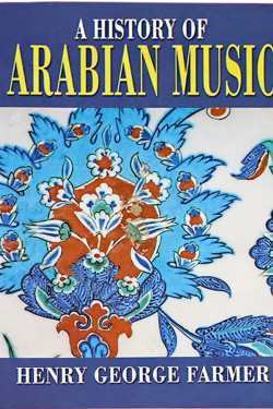 History of Arabian Music / Henry George Farmer