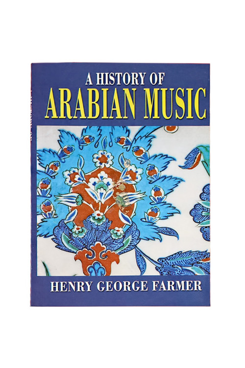 History of Arabian Music / Henry George Farmer