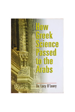 How Greek Science Passed to Arabs-De Lacy O’ Leary