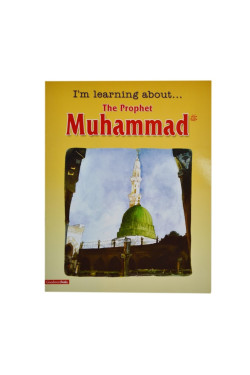 I'm Learning About the Prophet Muhammad (pbuh)
